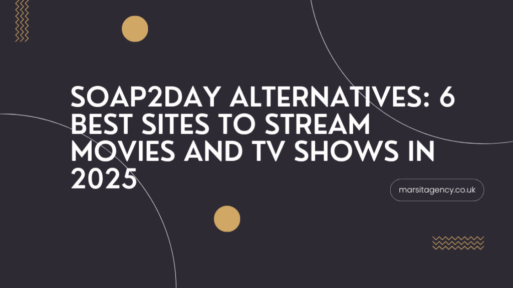 Soap2day Alternatives- 6 Best Sites to Stream Movies and TV Shows in 2025
