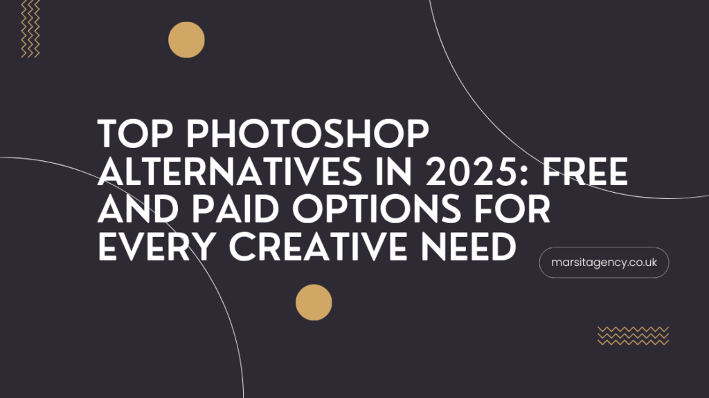 Top Photoshop Alternatives in 2025- Free and Paid Options for Every Creative Need