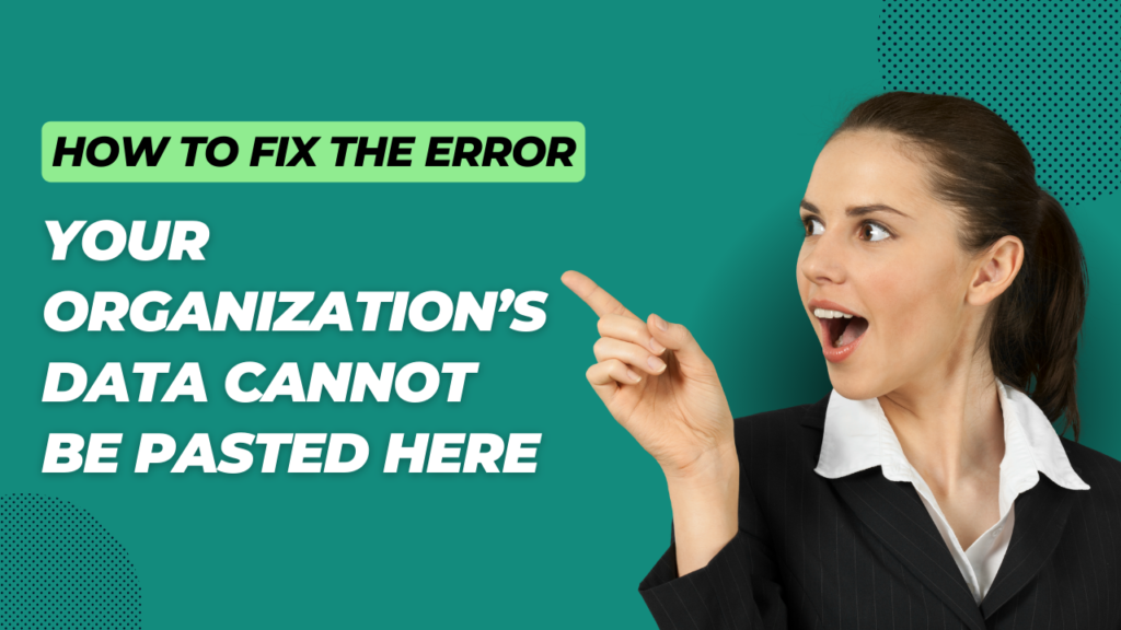Why Your Organization's Data Cannot Be Pasted
